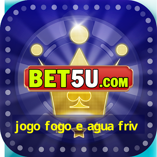 jogo fogo e agua friv